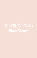 Children's House: Black Cherry