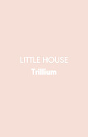 Little House:Trillium